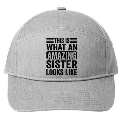 This Is What An Amazing Sister Looks Like Funny Family 7-Panel Snapback Hat