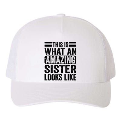 This Is What An Amazing Sister Looks Like Funny Family Yupoong Adult 5-Panel Trucker Hat