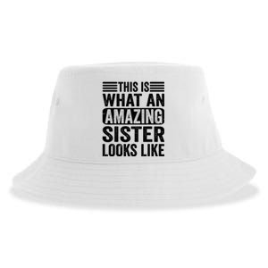 This Is What An Amazing Sister Looks Like Funny Family Sustainable Bucket Hat