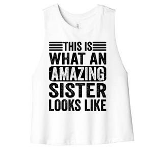 This Is What An Amazing Sister Looks Like Funny Family Women's Racerback Cropped Tank