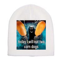 Today I Will Eat Two Corn Dogs Meme Short Acrylic Beanie