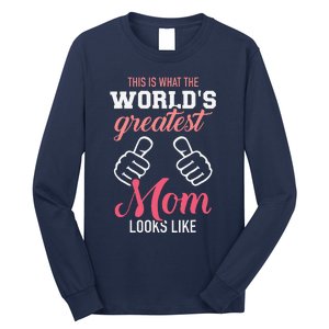 This Is What WorldS Greatest Mom Looks Like MotherS Day Long Sleeve Shirt