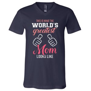 This Is What WorldS Greatest Mom Looks Like MotherS Day V-Neck T-Shirt