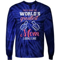 This Is What WorldS Greatest Mom Looks Like MotherS Day Tie-Dye Long Sleeve Shirt