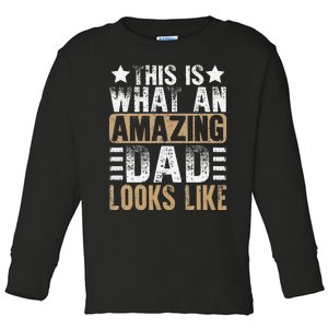 This Is What An Amazing Dad Looks Like Fathers Day Toddler Long Sleeve Shirt