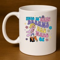 This Is What Dreams Are Made Of Sing To Me Paolo Cute Funny 11oz C Handle Ceramic Mug