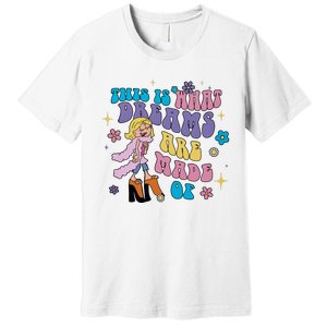 This Is What Dreams Are Made Of Sing To Me Paolo Cute Funny Premium T-Shirt