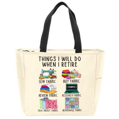 Things I Will Do When I Retire Sewing Fabric Funny Sewing Zip Tote Bag