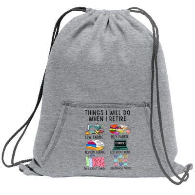 Things I Will Do When I Retire Sewing Fabric Funny Sewing Sweatshirt Cinch Pack Bag