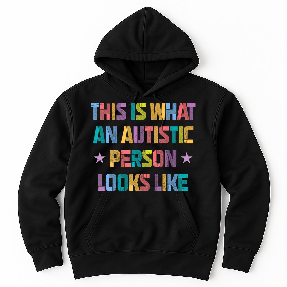This Is What An Autistic Person Looks Like Funny Sayings Hoodie