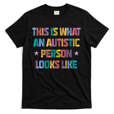 This Is What An Autistic Person Looks Like Funny Sayings T-Shirt