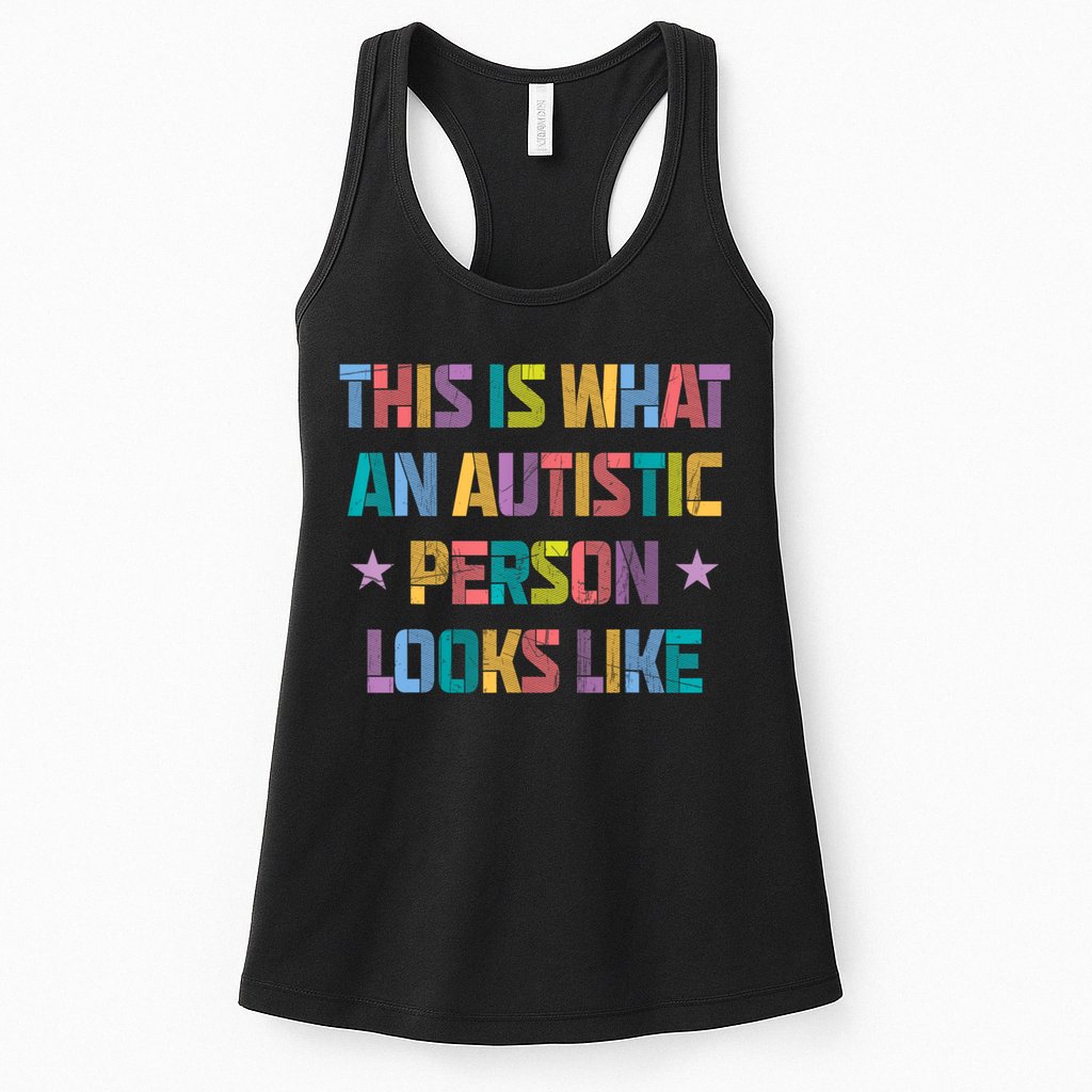 This Is What An Autistic Person Looks Like Funny Sayings Womens Tank Top