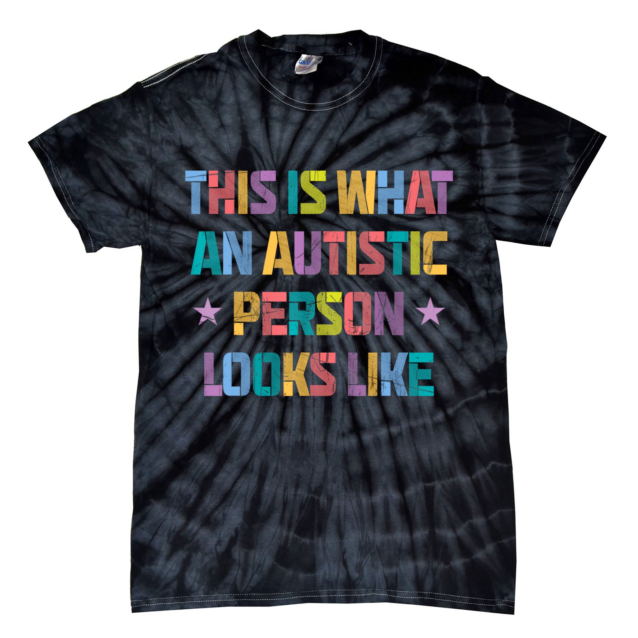 This Is What An Autistic Person Looks Like Funny Sayings Tie-Dye T-Shirt