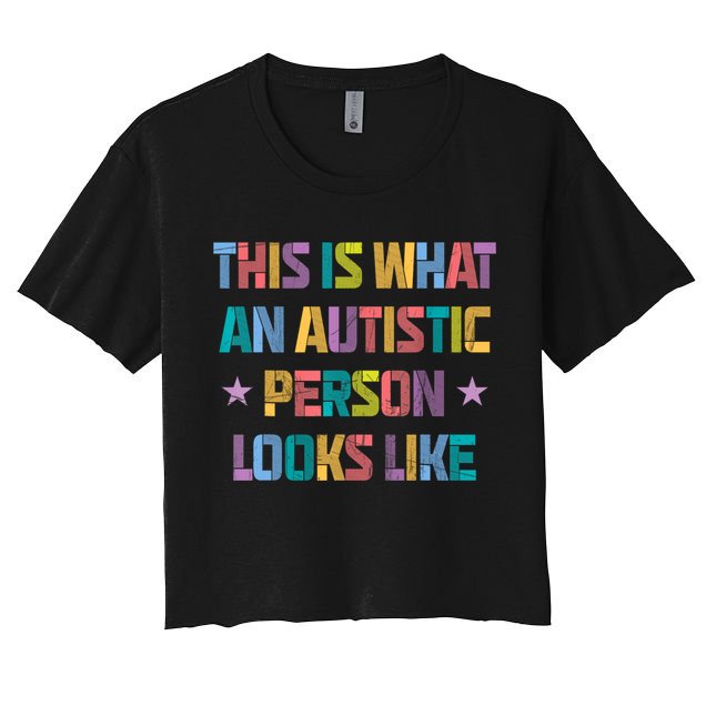 This Is What An Autistic Person Looks Like Funny Sayings Crop Top