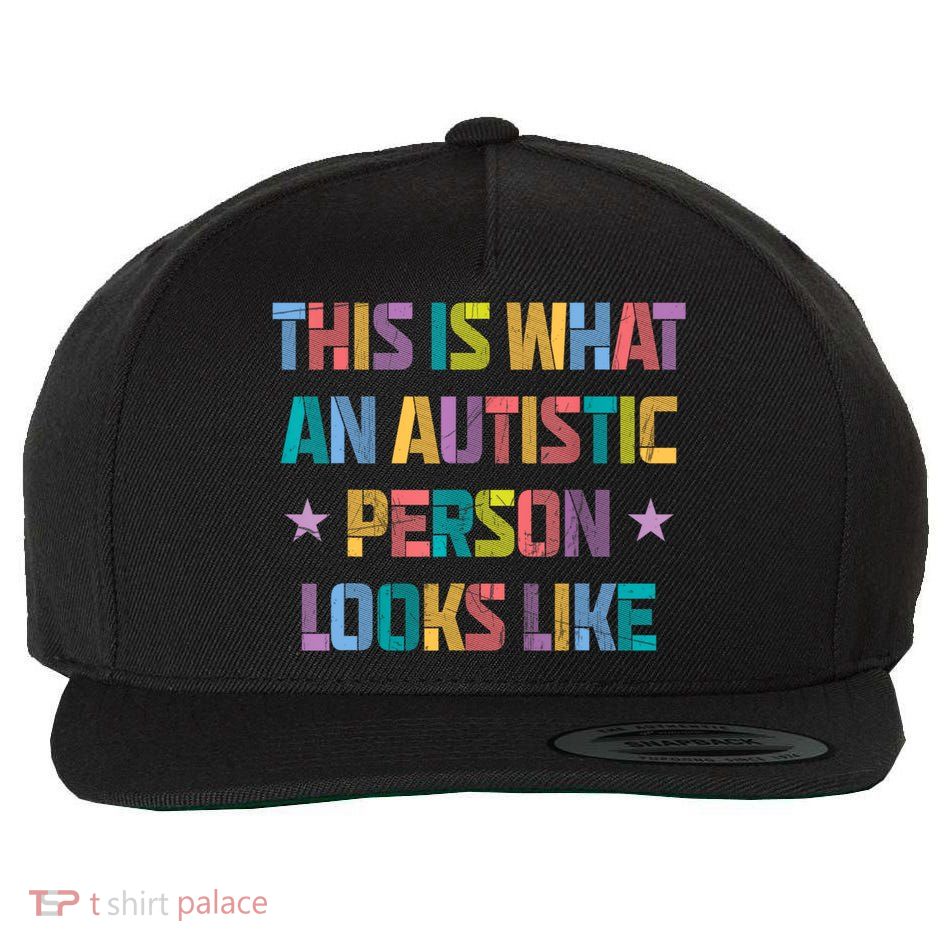 This Is What An Autistic Person Looks Like Funny Sayings Wool Snapback Cap