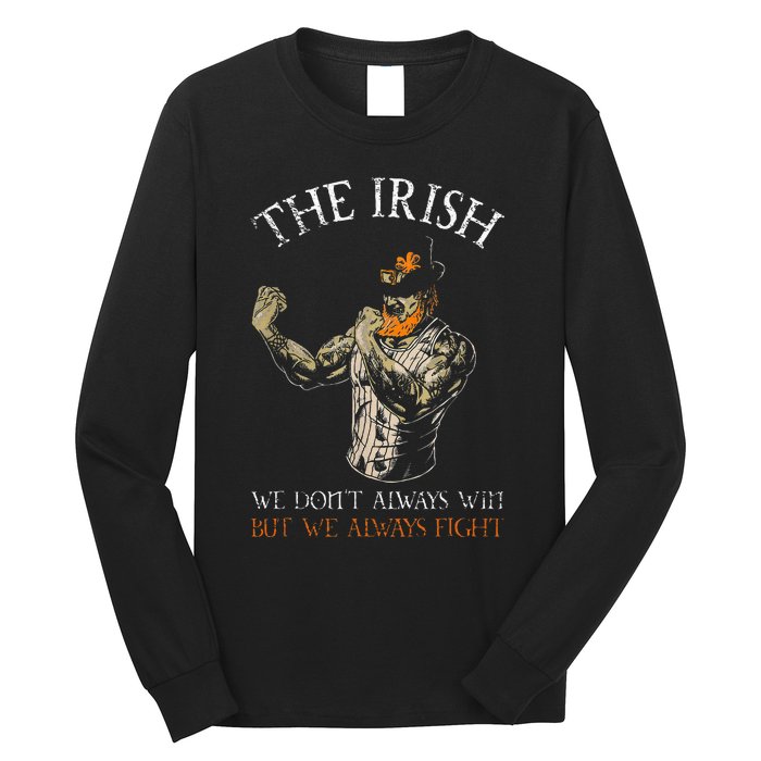 The Irish We DonT Always Win But We Always Fight Long Sleeve Shirt