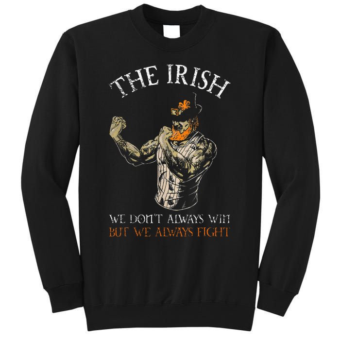 The Irish We DonT Always Win But We Always Fight Tall Sweatshirt