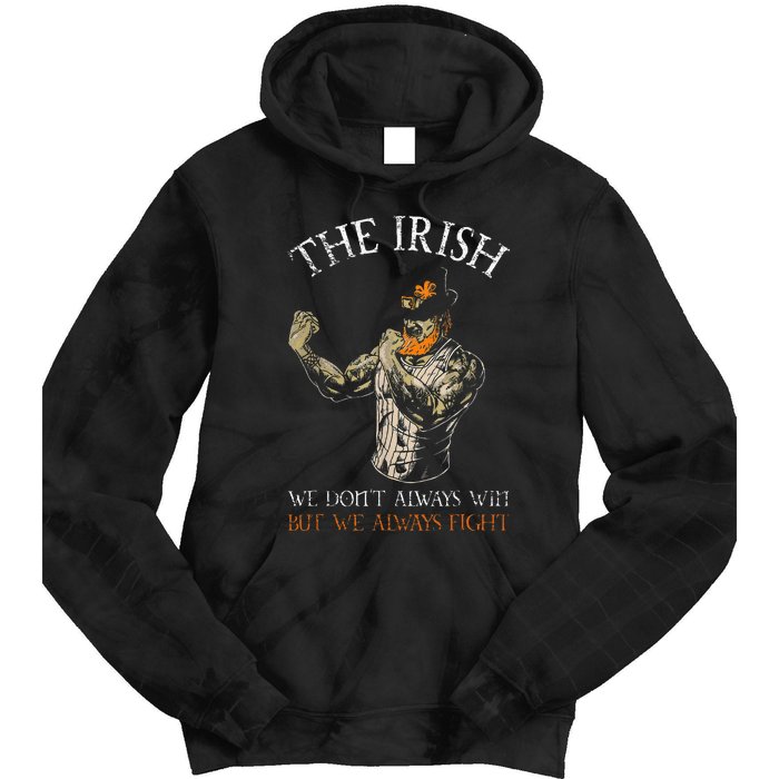 The Irish We DonT Always Win But We Always Fight Tie Dye Hoodie