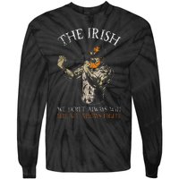 The Irish We DonT Always Win But We Always Fight Tie-Dye Long Sleeve Shirt