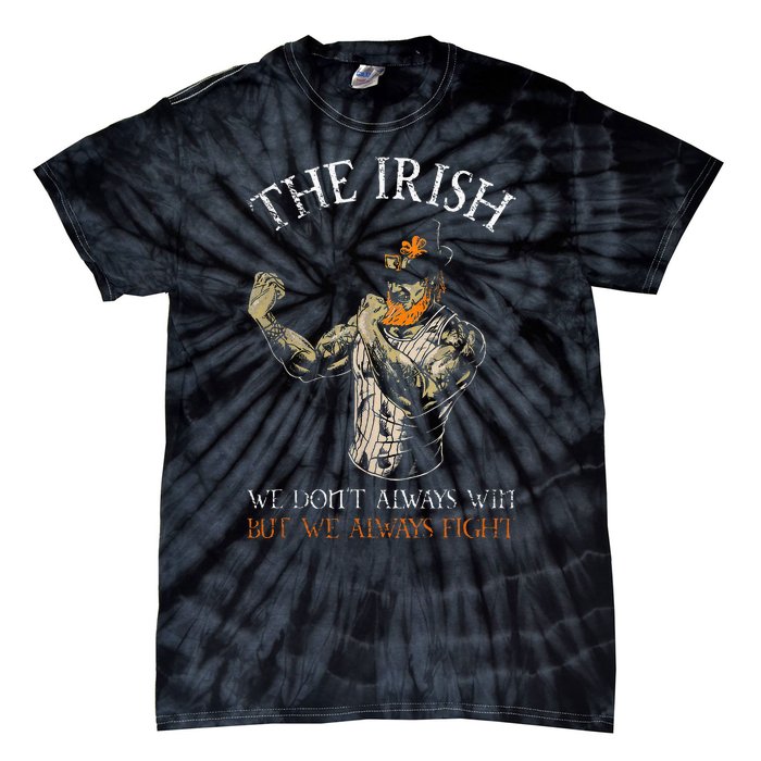 The Irish We DonT Always Win But We Always Fight Tie-Dye T-Shirt