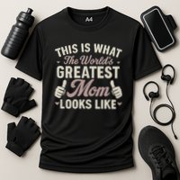 This Is What The World's Greatest Mom Looks Like Cooling Performance Crew T-Shirt