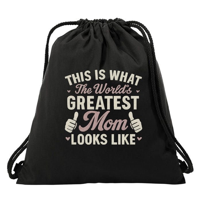 This Is What The World's Greatest Mom Looks Like Drawstring Bag