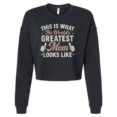 This Is What The World's Greatest Mom Looks Like Cropped Pullover Crew