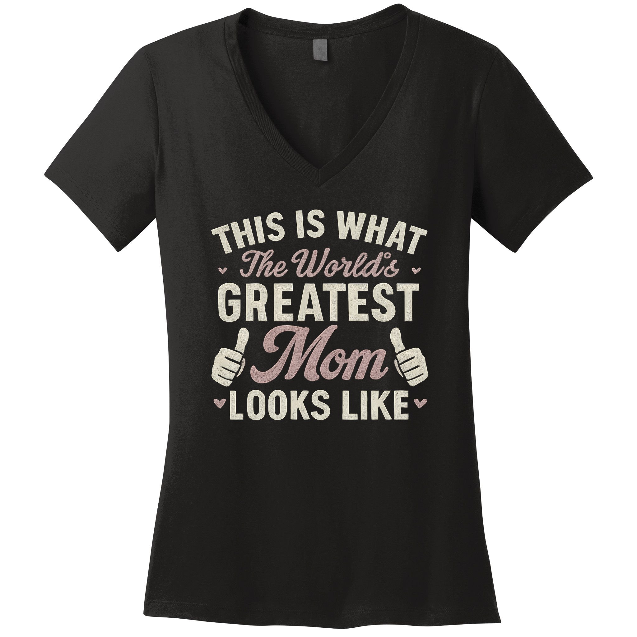 This Is What The World's Greatest Mom Looks Like Women's V-Neck T-Shirt