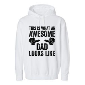 This Is What An Awesome Dad Looks Like Garment-Dyed Fleece Hoodie