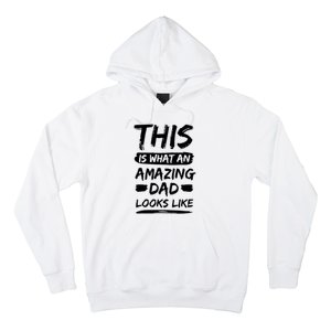 This Is What An Amazing Dad Looks Like Happy Father Day Gift Hoodie