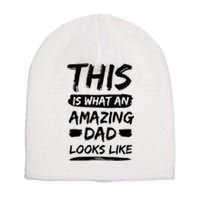 This Is What An Amazing Dad Looks Like Happy Father Day Gift Short Acrylic Beanie