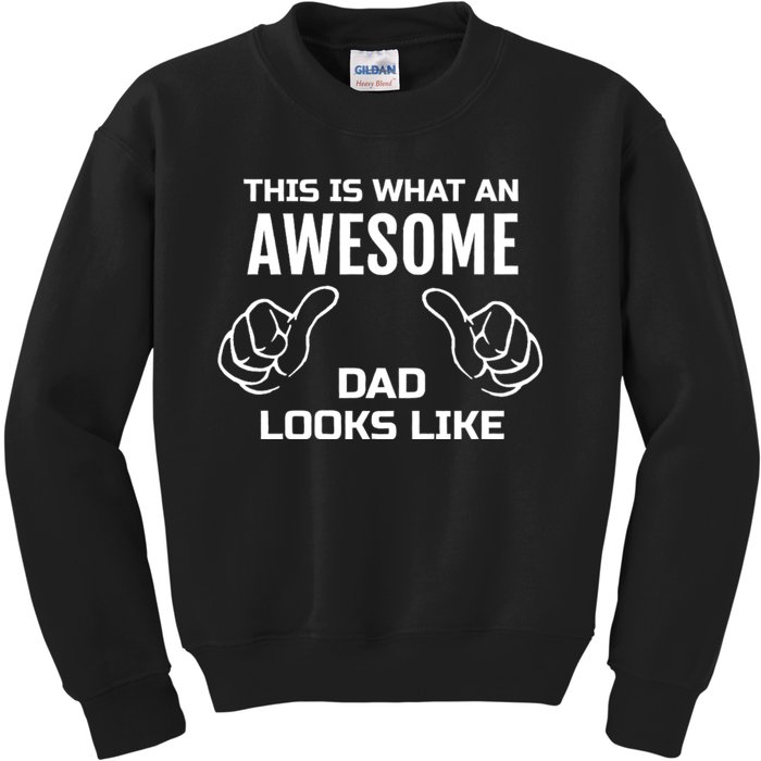 This Is What An Awesome Dad Looks Like Kids Sweatshirt