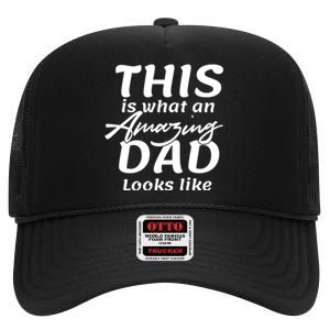 This Is What An Amazing Dad Looks Like High Crown Mesh Back Trucker Hat