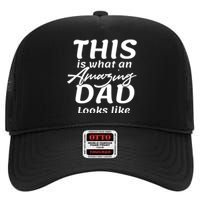 This Is What An Amazing Dad Looks Like High Crown Mesh Back Trucker Hat