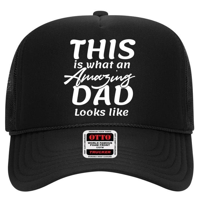 This Is What An Amazing Dad Looks Like High Crown Mesh Back Trucker Hat