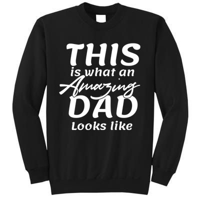 This Is What An Amazing Dad Looks Like Sweatshirt