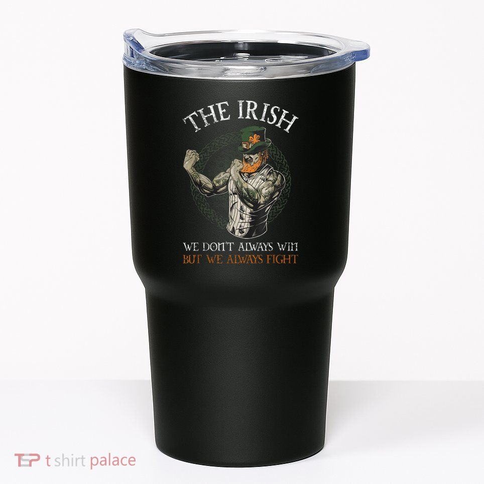 The Irish We DonT Always Win But We Always Fight Tumbler