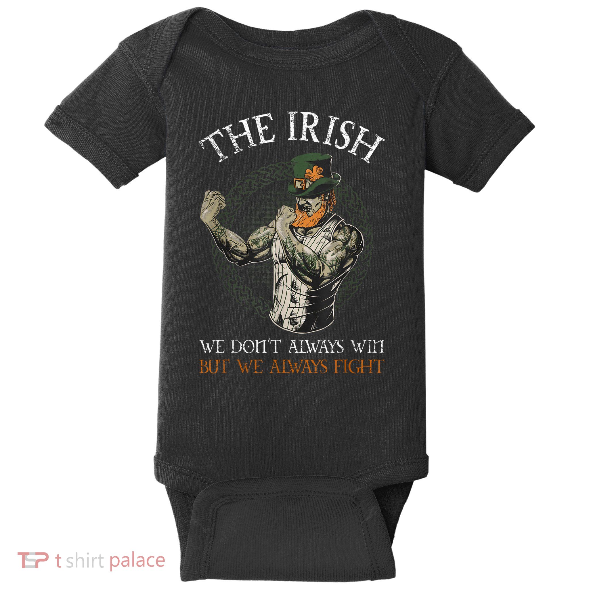The Irish We DonT Always Win But We Always Fight Baby Bodysuit