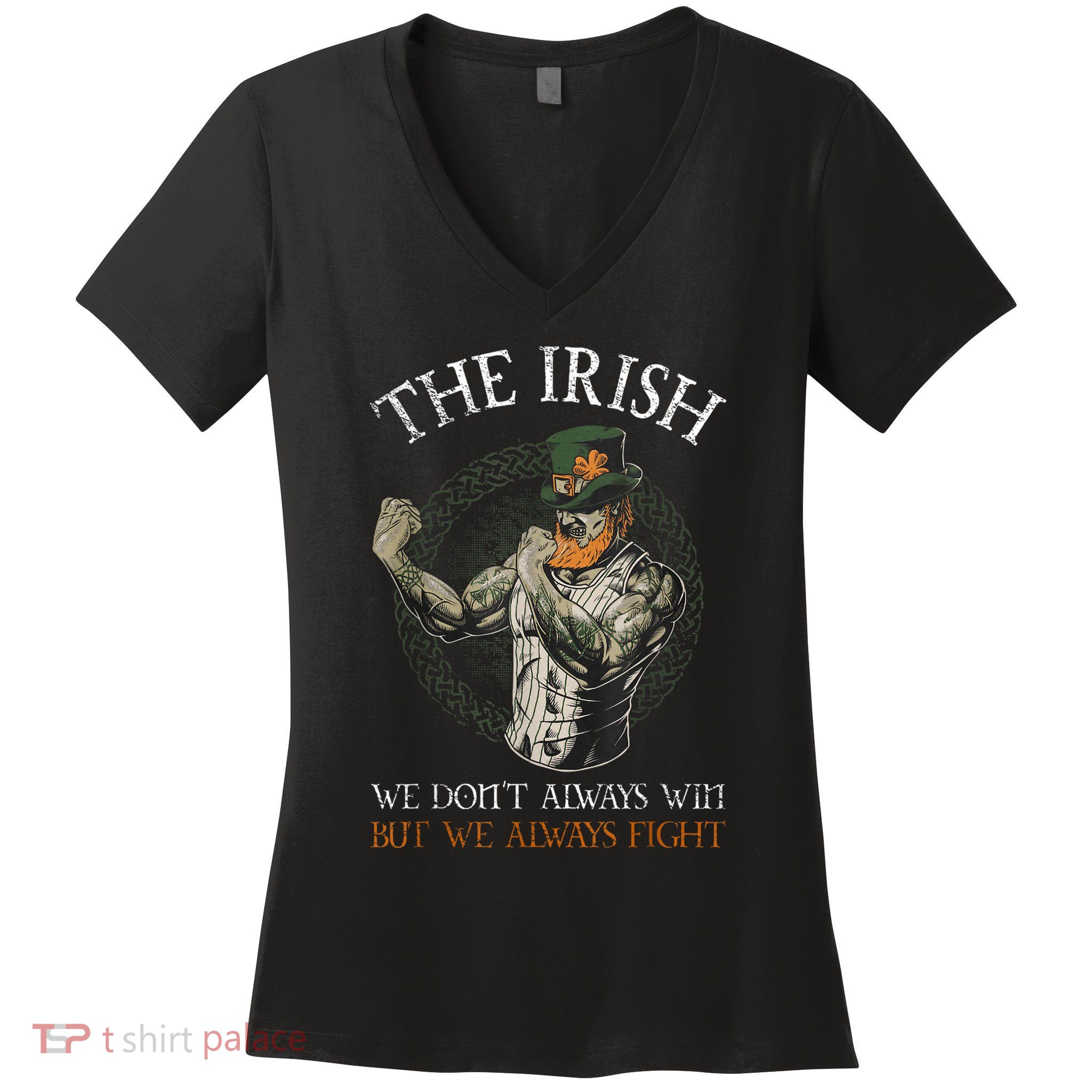 The Irish We DonT Always Win But We Always Fight Women's V-Neck T-Shirt