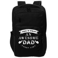 This Is What An Awesome Dad Looks Like Father Impact Tech Backpack