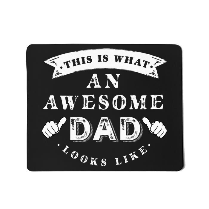 This Is What An Awesome Dad Looks Like Father Mousepad