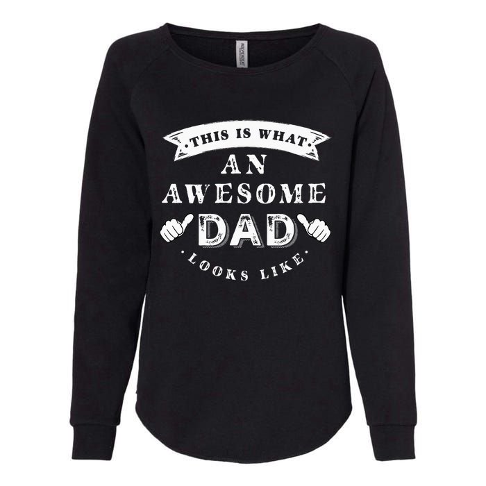 This Is What An Awesome Dad Looks Like Father Womens California Wash Sweatshirt