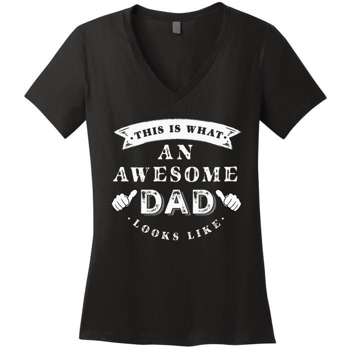 This Is What An Awesome Dad Looks Like Father Women's V-Neck T-Shirt