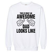 This Is What An Awesome Dad Looks Like Garment-Dyed Sweatshirt