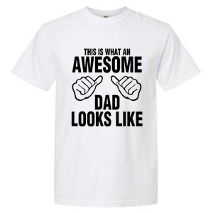 This Is What An Awesome Dad Looks Like Garment-Dyed Heavyweight T-Shirt