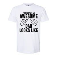 This Is What An Awesome Dad Looks Like Softstyle CVC T-Shirt