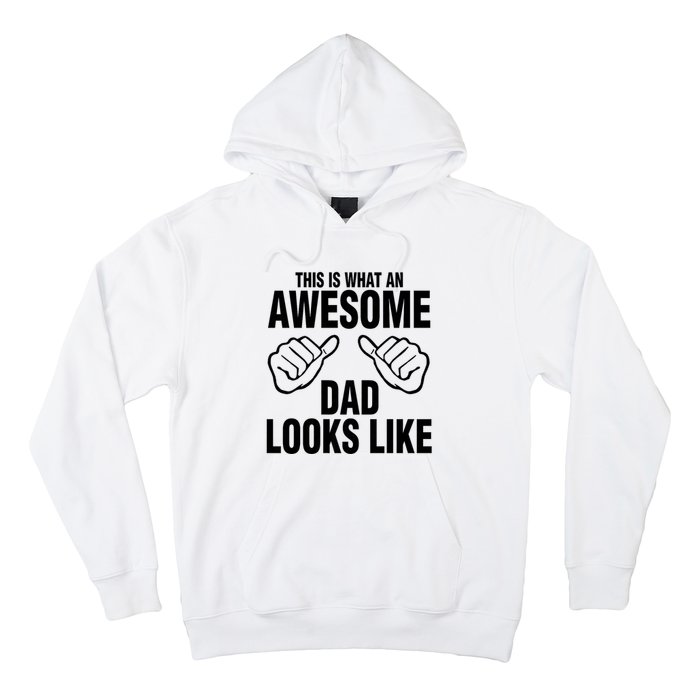 This Is What An Awesome Dad Looks Like Hoodie