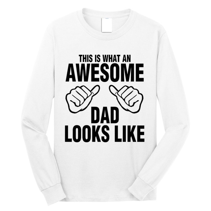 This Is What An Awesome Dad Looks Like Long Sleeve Shirt