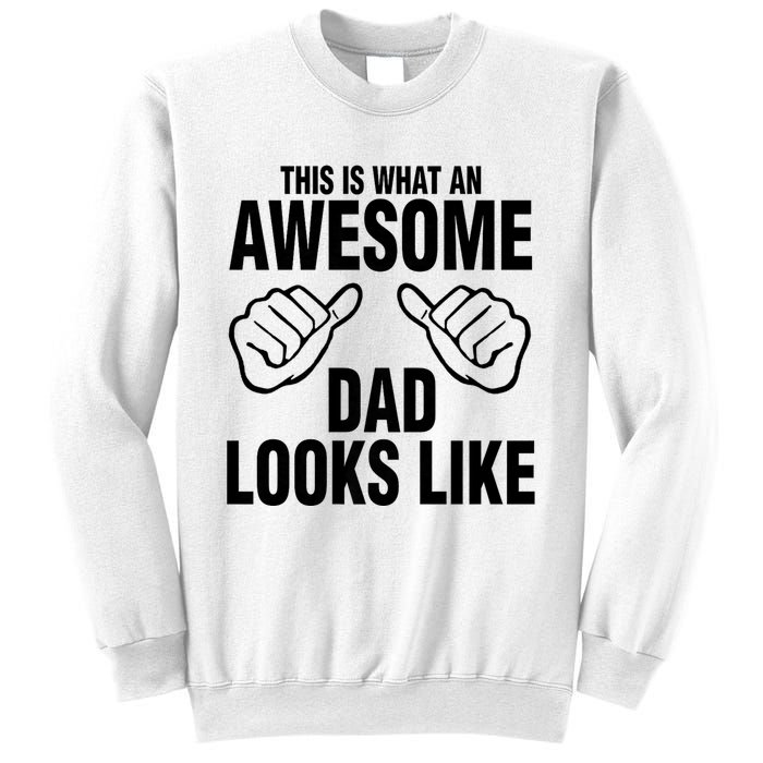 This Is What An Awesome Dad Looks Like Sweatshirt