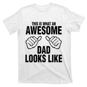 This Is What An Awesome Dad Looks Like T-Shirt